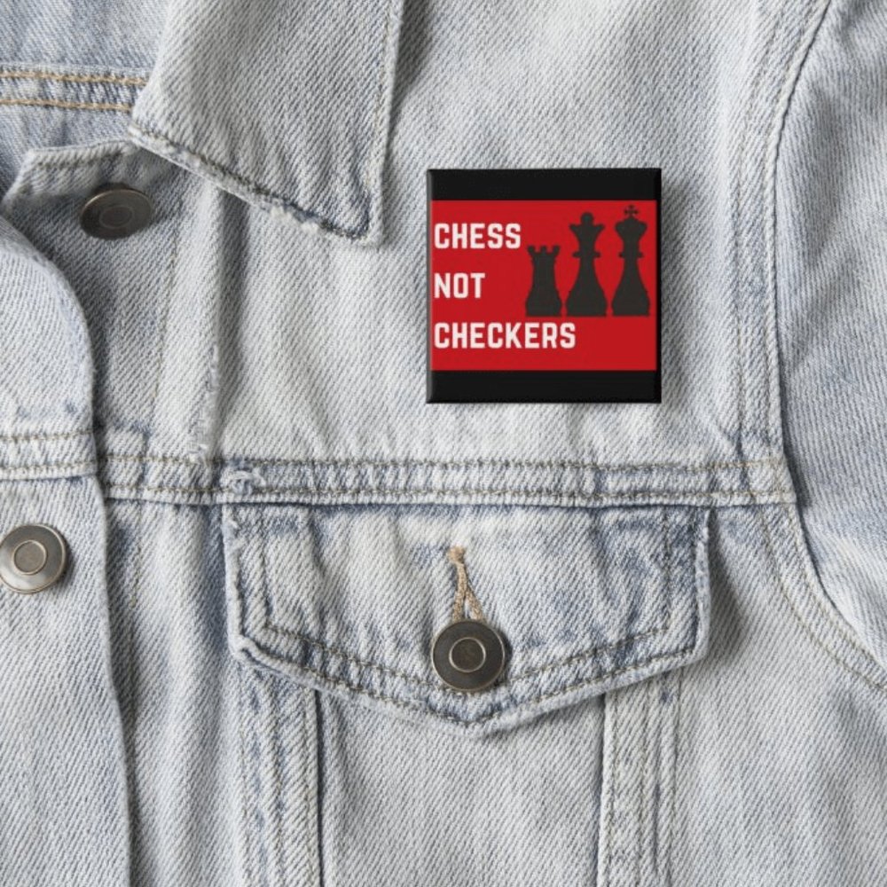 Chess Not Checkers Button - Picture 3 of 3